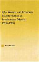 Igbo Women and Economic Transformation in Southeastern Nigeria, 1900-1960