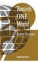 Towards One World