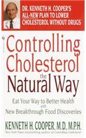 Controlling Cholesterol the Natural Way: Eat Your Way to Better Health with New Breakthrough Food Discoveries