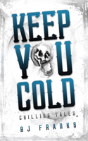 Keep You Cold