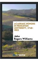 Academic Honors in Princeton University, 1748-1902