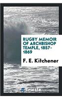 Rugby Memoir of Archbishop Temple, 1857-1869