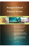 Managed SD-Based Enterprise Services Complete Self-Assessment Guide