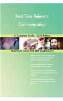 Real Time Relevant Communication A Complete Guide - 2020 Edition