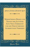 Merkwürdige Reden und Thaten der Altväter Aufs Neue Übersetzt und mit Erläuternden Aumerfungen Versehen (Classic Reprint)