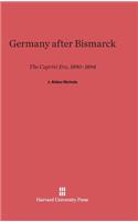 Germany After Bismarck: The Caprivi Era, 1890-1894