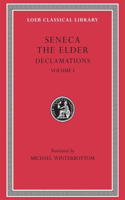 Declamations, Volume I: Controversiae, Books 1-6