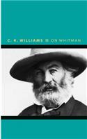 On Whitman: (Writers on Writers)