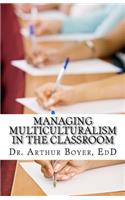 Managing Multiculturalism in the Classroom