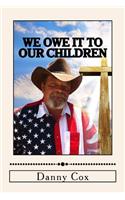 We Owe it to our Children