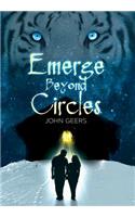 Emerge Beyond Circles