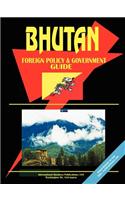 Bhutan Foreign Policy and Government Guide: (English)