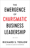 The Emergence of Charismatic Business Leadership