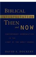 Biblical Interpretation Then and No: Contemporary Hermeneutics in the Light of the Early Church(English)