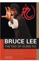Bruce Lee the Tao of Gung Fu: A Study in the Way of Chinese Martial Art