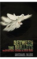 Between the Bullets