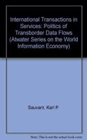 International Transactions in Services: The Politics of Transborder Data Flows