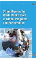 Strengthening the World Bank's Role in Global Programs and Partnerships