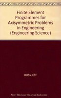 Finite Element Programmes for Axisymmetric Problems in Engineering: (Engineering Science S.)