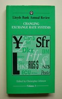 Changing Exchange Rate Systems (Lloyds Bank Annual Review S.)