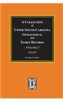 A Collection of Upper South Carolina Genealogical and Family Records, Volume #2.