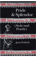 Pride & Splendor: Stolz Und Pracht