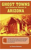 Ghost Towns & Historical Haunts in Arizona