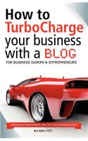 How to Turbocharge Your Small Business with a Blog
