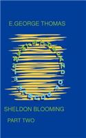 Sheldon Blooming / Part Two