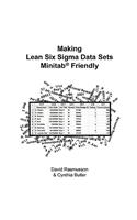 Making Lean Six Sigma Data Sets Minitab Friendly or The Best Way to Format Data for Statistical Analysis