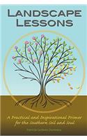 Landscape Lessons: A Practical and Inspirational Primer for the Southern Soil and Soul