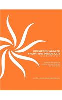 Creating Wealth From The Inside Out Workbook