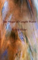 The Shape of Caught Water