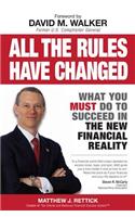All the Rules Have Changed: What You Must Do to Succeed in the New Financial Reality