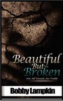 Beautiful But Broken