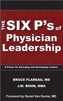 The Six P's of Physician Leadership