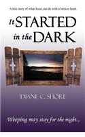 It Started In The Dark