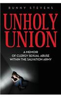 Unholy Union: A Memoir of Clergy Sexual Abuse Within the Salvation Army