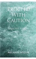 Proceed With Caution