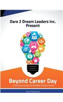 Beyond Career Day: A Success Guide for Middle School Youth