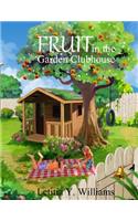 Fruit in the Garden Clubhouse