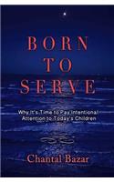 Born To Serve