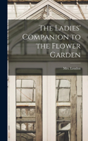 Ladies' Companion to the Flower Garden