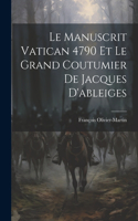 Le Manuscrit Vatican 4790 Et Le Grand Coutumier De Jacques D'ableiges