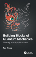Building Blocks of Quantum Mechanics