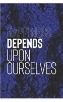 Happiness Depends Upon Ourselves