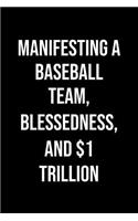 Manifesting A Baseball Team Blessedness And 1 Trillion
