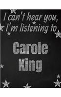 I can't hear you, I'm listening to Carole King creative writing lined notebook