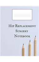 Hip Replacement Surgery Notebook
