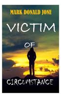 Victim of Circumstance
